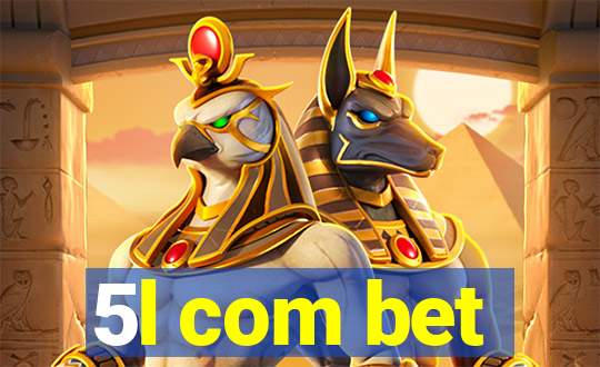 5l com bet